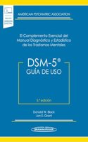 DSM5: Guia de Uso: DSM-5Â® El Complemento Esencial del Manual Diagnostico y Estadistico de los Trastornos Mentales