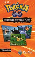 Guia de pokemon go estrategias, secretos y trucos