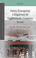 Intra-European Litigation in Eighteenth-Century Izmir