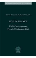 God in France: Eight Contemporary French Thinkers on God