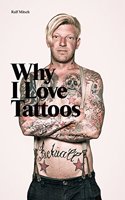Ralf Mitsch - Why I Love Tattoos