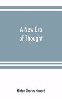 new era of thought