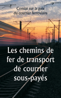 Les chemins de fer de transport de courrier sous-payés