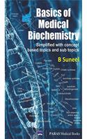 Basics Of Medical Biochemistry (Simplified With Concept Based Topics And Sub-Topics) 1st Ed. 2017
