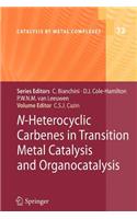 N-Heterocyclic Carbenes in Transition Metal Catalysis and Organocatalysis