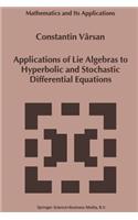 Applications of Lie Algebras to Hyperbolic and Stochastic Differential Equations