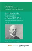 David Hilbert and the Axiomatization of Physics (1898-1918)