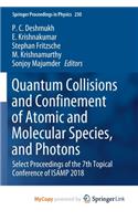Quantum Collisions and Confinement of Atomic and Molecular Species, and Photons