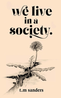 we live in a society.