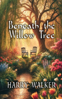 Beneath the Willow Tree