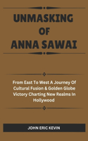 Unmasking of Anna Sawai