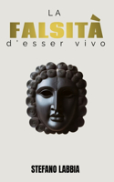 La falsità d'esser vivo