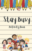 Stay Busy: Activity Book