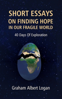 Short Essays on Finding Hope in Our Fragile World
