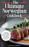 Ultimate Norwegian Cookbook: 111 Dishes From Norway To Cook Right Now