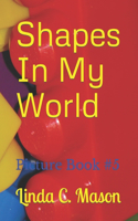 Shapes In My World