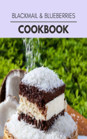Blackmail & Blueberries Cookbook