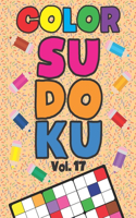 Color Sudoku Vol. 17: Play 9x9 Grid Color Sudoku Easy Volume 1-40 Coloring Book Pencil Crayons Play Them All Become A Sudoku Expert Paper Logic Games Become Smarter Brain