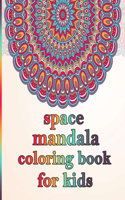 space mandala coloring book for kids: Mandalas-Coloring Book For Adults-Top Spiral Binding-An Adult Coloring Book with Fun, Easy, and Relaxing Coloring Page