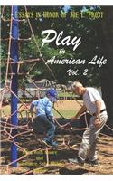 Play in American Life, Vol. 2