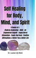 Self Healing for Body, Mind, and Spirit