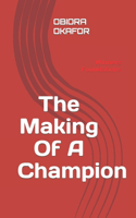 The Making Of A Champion