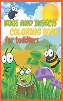 Bugs And Insects Coloring Book For Toddlers