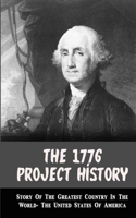 The 1776 Project History