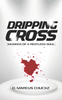 Dripping Cross