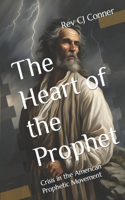 The Heart of the Prophet: Crisis in the American Prophetic Movement