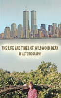 Life and Times of Wildwood Dean