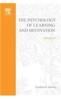 Psychology of Learning&motivation: V19: V19(Psychology of Learning & Motivation)