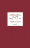 Great Expectations: Marriage and Divorce in Post-Victorian America