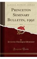 Princeton Seminary Bulletin, 1991, Vol. 12 (Classic Reprint)
