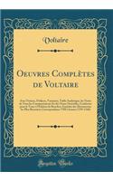 Oeuvres Complètes de Voltaire: Avec Notices, Préfaces, Variantes, Table Analytique, Les Notes de Tous Les Commentateurs Et Des Notes Nouvelles, Conforme Pour Le Texte À l'Édition 