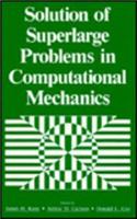 Solution of Superlarge Problems in Computational Mechanics