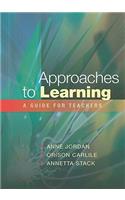 Approaches to Learning: A Guide for Teachers