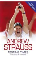 Andrew Strauss: Testing Times - In Pursuit of the Ashes