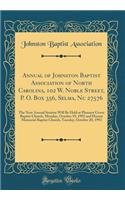 Annual of Johnston Baptist Association of North Carolina, 102 W. Noble Street, P. O. Box 356, Selma, NC 27576: The Next Annual Session Will Be Held at Pleasant Grove Baptist Church, Monday, October 19, 1992 and Hocutt Memorial Baptist Church, Tuesd