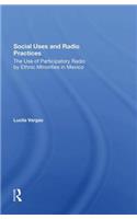 Social Uses and Radio Practices: The Use of Participatory Radio by Ethnic Minorities in Mexico