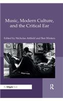 Music, Modern Culture, and the Critical Ear