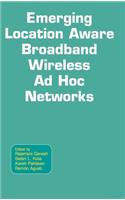 Emerging Location Aware Broadband Wireless AD Hoc Networks