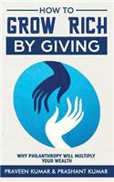 How to Grow Rich by Giving