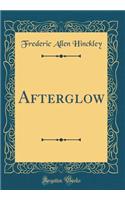 Afterglow (Classic Reprint)