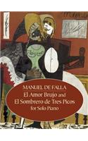 El Amor Brujo and El Sombrero de Tres Picos for Solo Piano