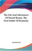 The Life And Adventures Of Daniel Boone, The First Settler Of Kentucky: (English)