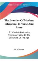 Beauties Of Modern Literature, In Verse And Prose: To Which Is Prefixed A Preliminary View Of The Literature Of The Age