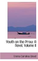 Youth on the Prow: A Novel, Volume II