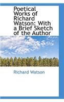 Poetical Works of Richard Watson