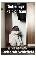Suffering? Pain or Gain